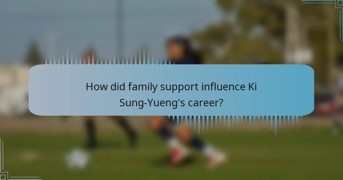 How did family support influence Ki Sung-Yueng's career?