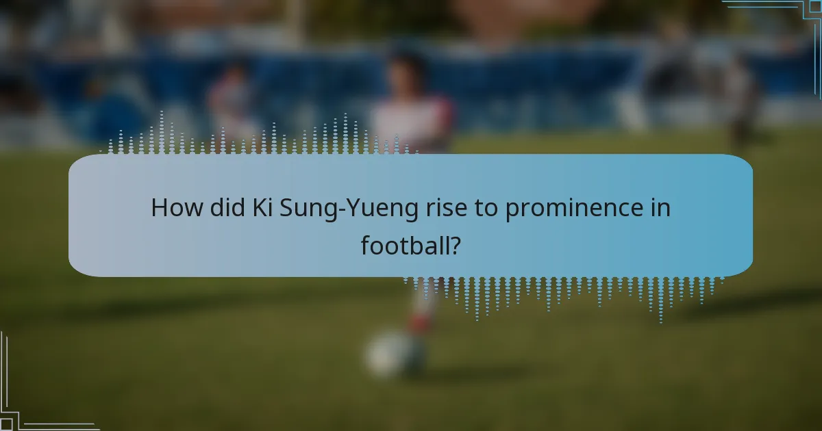 How did Ki Sung-Yueng rise to prominence in football?