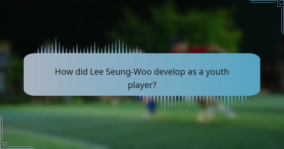 How did Lee Seung-Woo develop as a youth player?