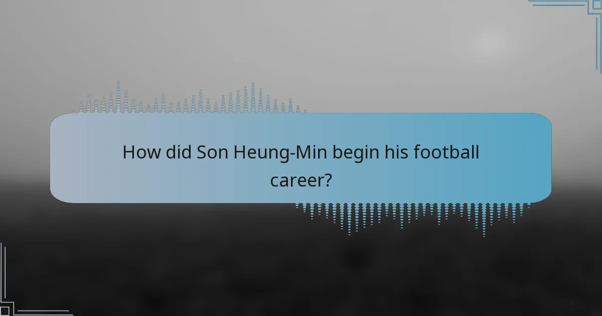 How did Son Heung-Min begin his football career?