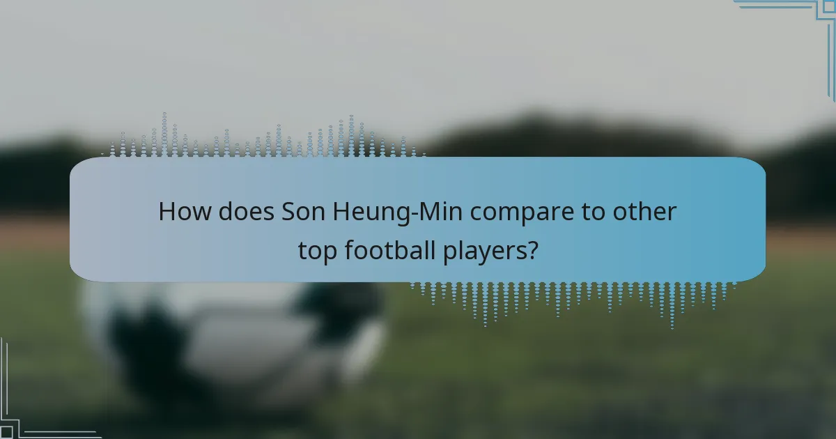 How does Son Heung-Min compare to other top football players?