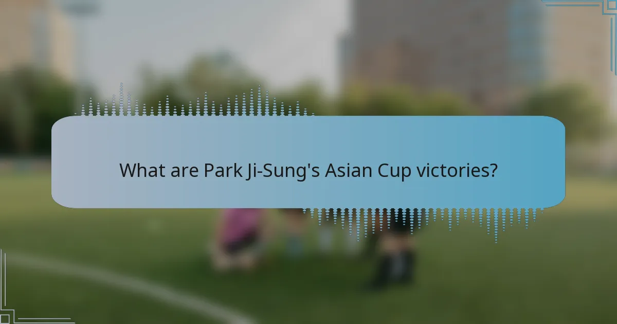 What are Park Ji-Sung's Asian Cup victories?