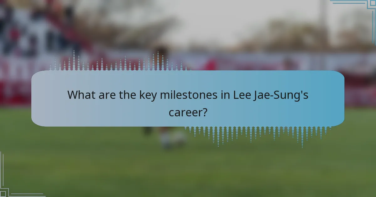 What are the key milestones in Lee Jae-Sung's career?