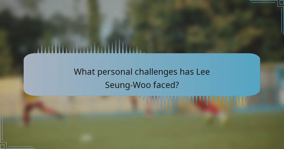 What personal challenges has Lee Seung-Woo faced?